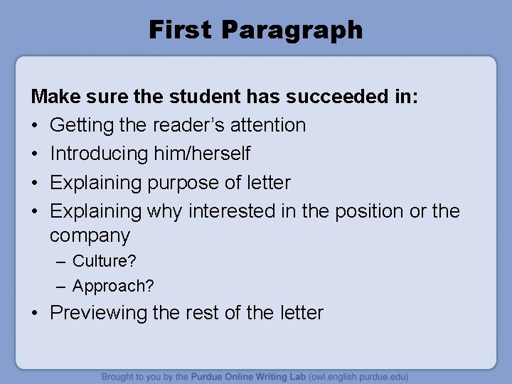 First Paragraph Make sure the student has succeeded in: • Getting the reader’s attention