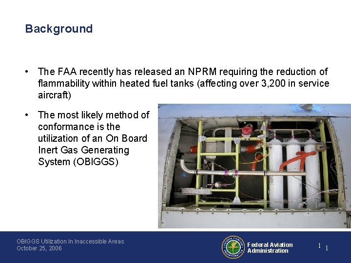 Background • The FAA recently has released an NPRM requiring the reduction of flammability