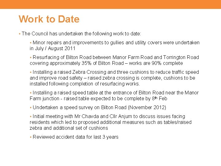 Work to Date • The Council has undertaken the following work to date: •