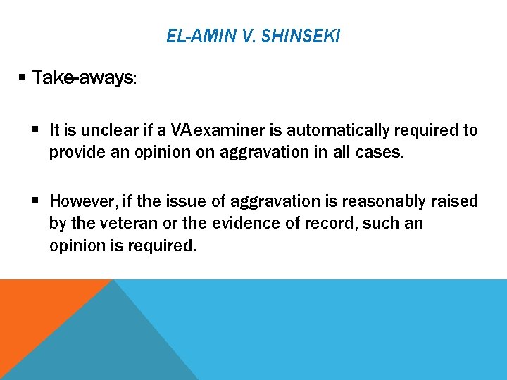 EL-AMIN V. SHINSEKI Take-aways: It is unclear if a VA examiner is automatically required