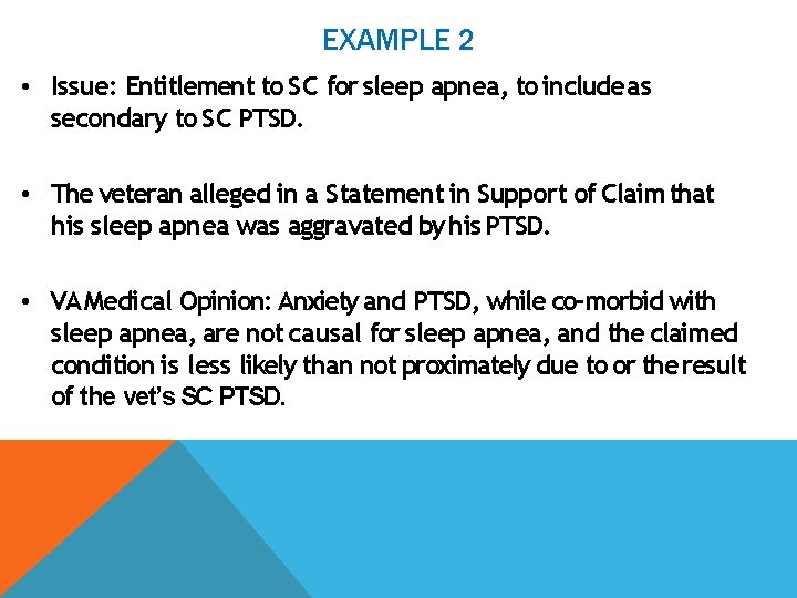 EXAMPLE 2 • Issue: Entitlement to SC for sleep apnea, to include as secondary