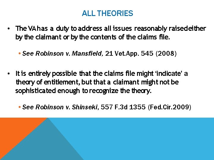 ALL THEORIES • The VA has a duty to address all issues reasonably raised