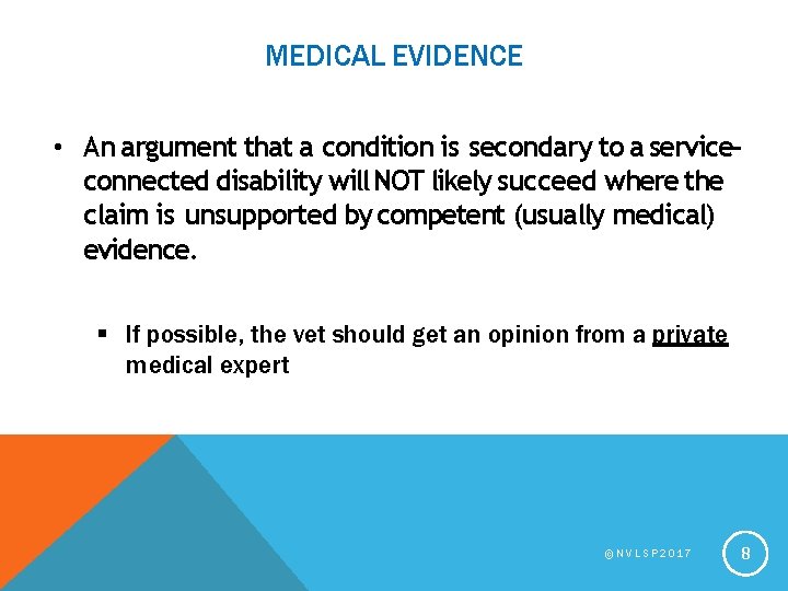 MEDICAL EVIDENCE • An argument that a condition is secondary to a serviceconnected disability