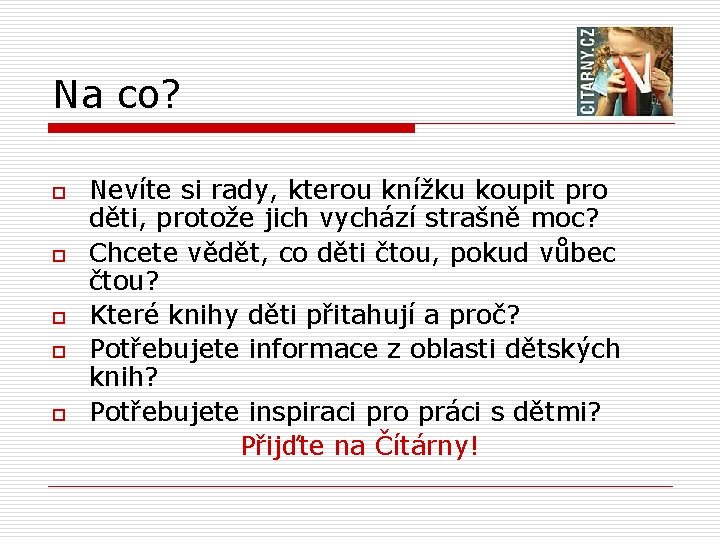 Na co? o o o Nevíte si rady, kterou knížku koupit pro děti, protože