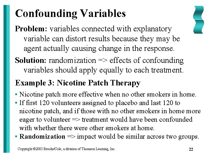 Confounding Variables Problem: variables connected with explanatory variable can distort results because they may