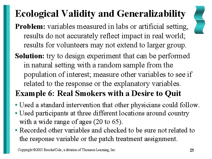 Ecological Validity and Generalizability Problem: variables measured in labs or artificial setting, results do