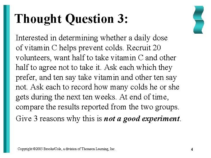 Thought Question 3: Interested in determining whether a daily dose of vitamin C helps
