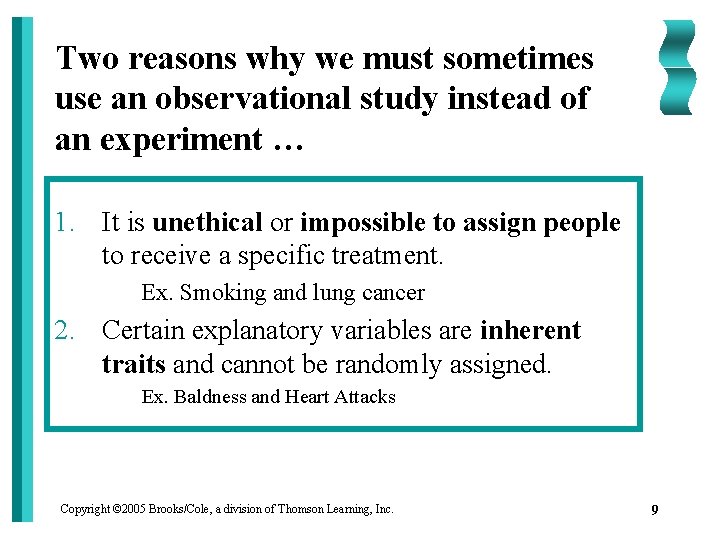 Two reasons why we must sometimes use an observational study instead of an experiment
