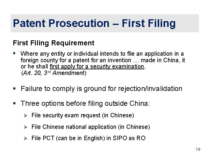 Patent Prosecution – First Filing Requirement § Where any entity or individual intends to