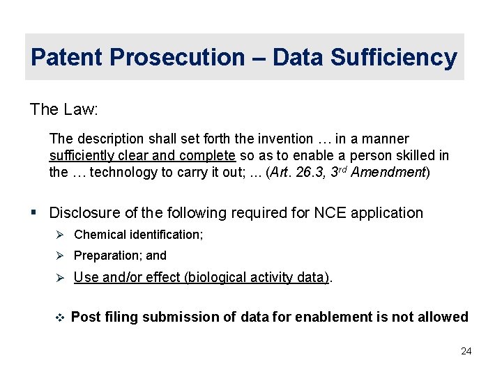 Patent Prosecution – Data Sufficiency The Law: The description shall set forth the invention