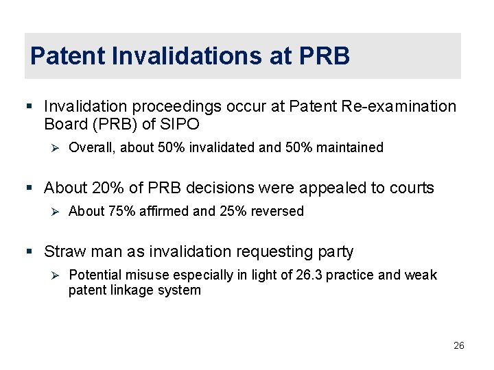 Patent Invalidations at PRB § Invalidation proceedings occur at Patent Re-examination Board (PRB) of