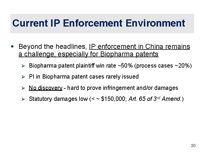 Current IP Enforcement Environment § Beyond the headlines, IP enforcement in China remains a