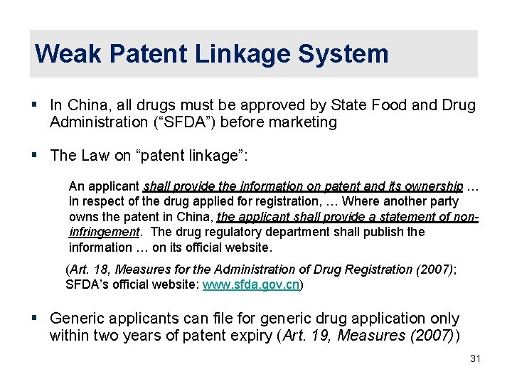 Weak Patent Linkage System § In China, all drugs must be approved by State