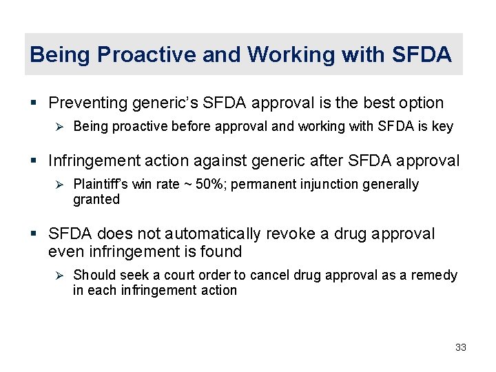 Being Proactive and Working with SFDA § Preventing generic’s SFDA approval is the best