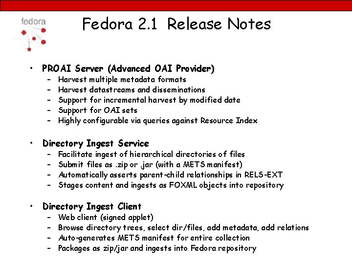 Fedora 2. 1 Release Notes • PROAI Server (Advanced OAI Provider) • Directory Ingest