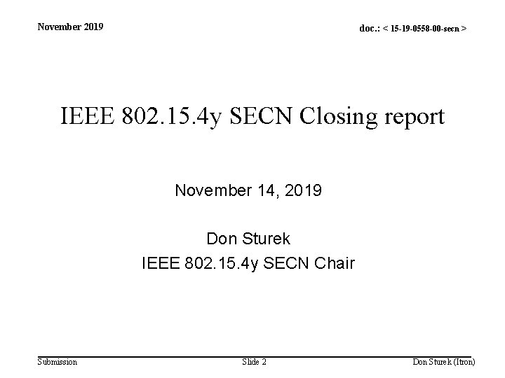 November 2019 doc. : < 15 -19 -0558 -00 -secn > IEEE 802. 15.