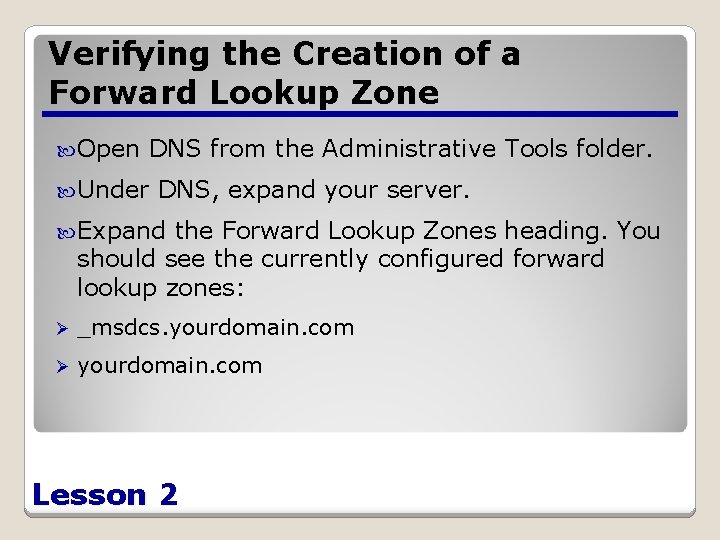 Verifying the Creation of a Forward Lookup Zone Open DNS from the Administrative Tools