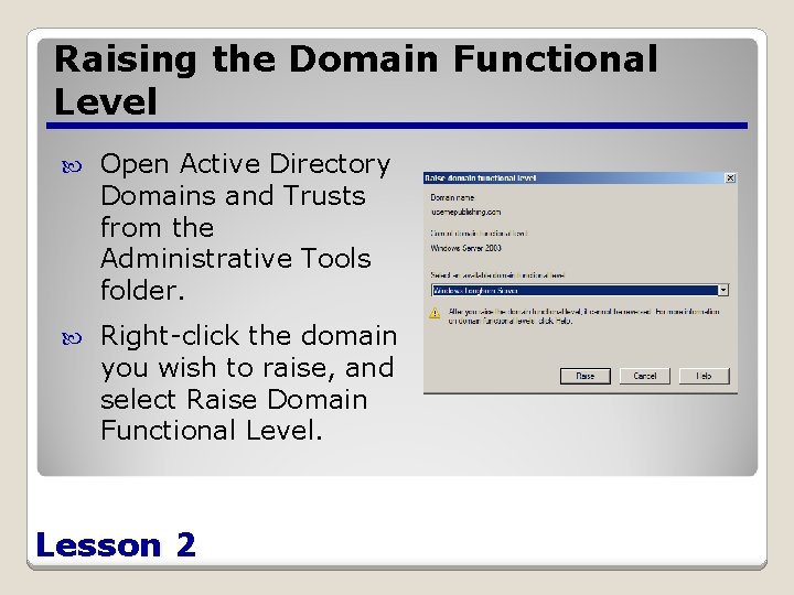 Raising the Domain Functional Level Open Active Directory Domains and Trusts from the Administrative