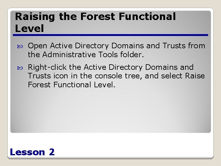 Raising the Forest Functional Level Open Active Directory Domains and Trusts from the Administrative