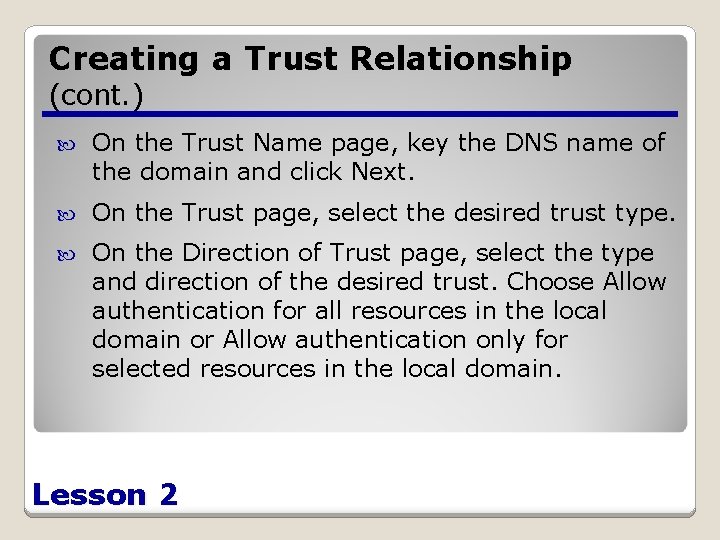 Creating a Trust Relationship (cont. ) On the Trust Name page, key the DNS