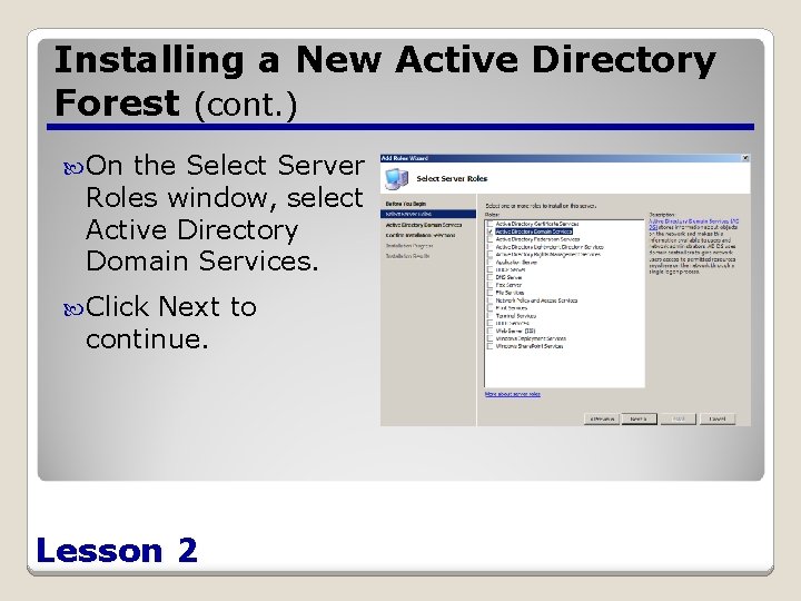 Installing a New Active Directory Forest (cont. ) On the Select Server Roles window,