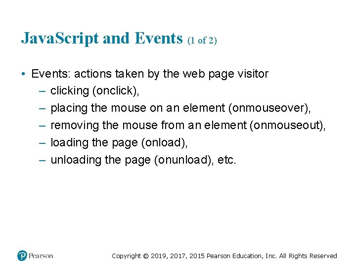 Java. Script and Events (1 of 2) • Events: actions taken by the web