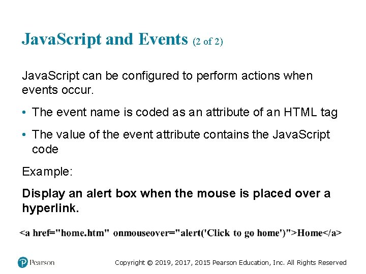Java. Script and Events (2 of 2) Java. Script can be configured to perform