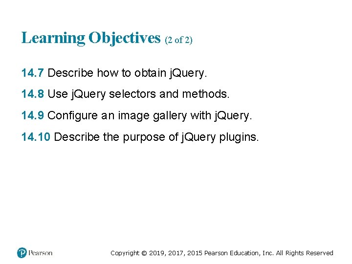 Learning Objectives (2 of 2) 14. 7 Describe how to obtain j. Query. 14.