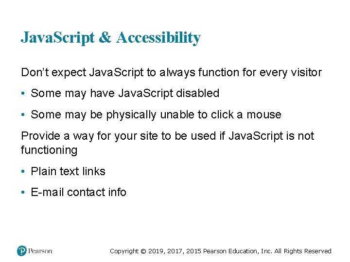 Java. Script & Accessibility Don’t expect Java. Script to always function for every visitor