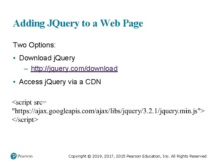 Adding JQuery to a Web Page Two Options: • Download j. Query – http:
