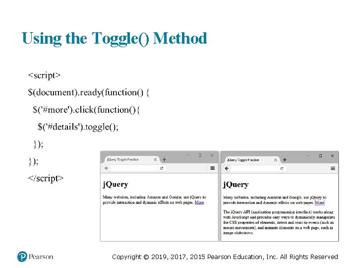 Using the Toggle() Method Copyright © 2019, 2017, 2015 Pearson Education, Inc. All Rights