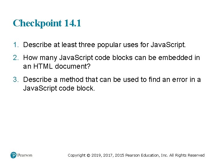 Checkpoint 14. 1 1. Describe at least three popular uses for Java. Script. 2.