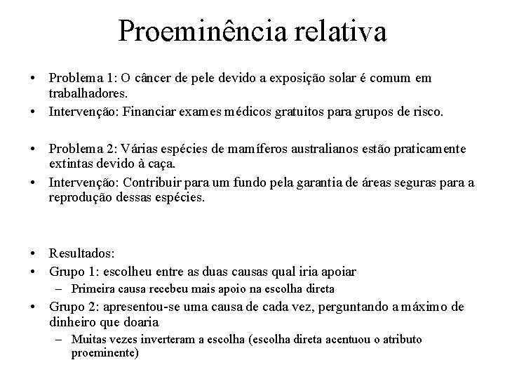 Proeminência relativa • Problema 1: O câncer de pele devido a exposição solar é