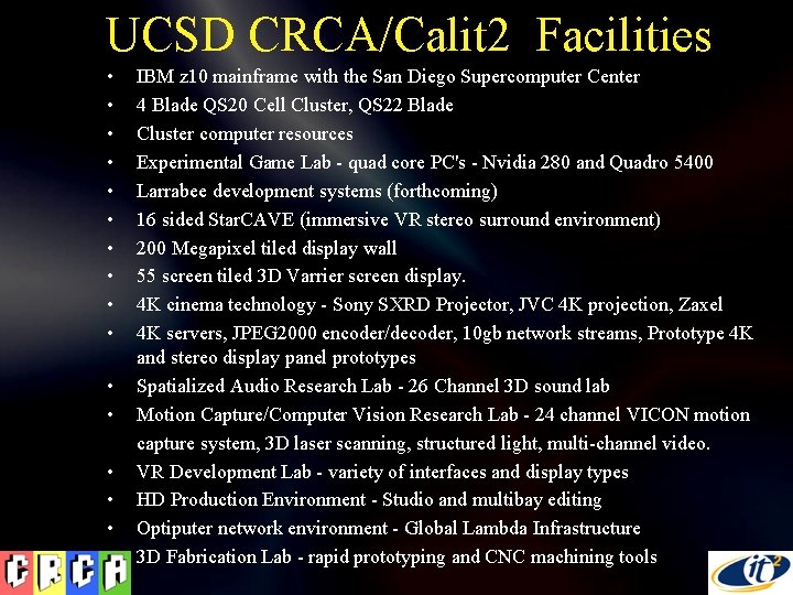 UCSD CRCA/Calit 2 Facilities • • • • IBM z 10 mainframe with the