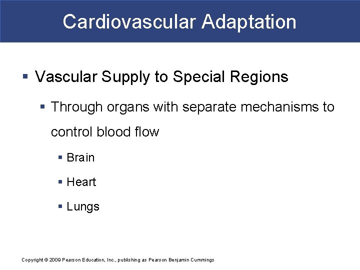 Cardiovascular Adaptation § Vascular Supply to Special Regions § Through organs with separate mechanisms
