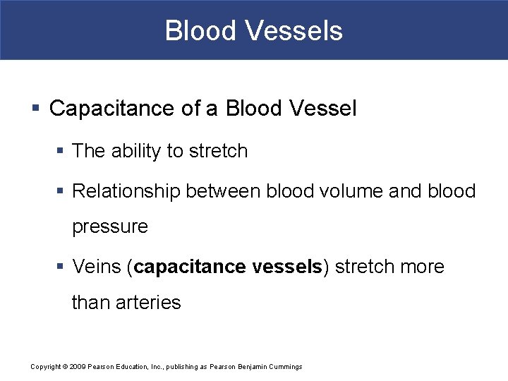 Blood Vessels § Capacitance of a Blood Vessel § The ability to stretch §