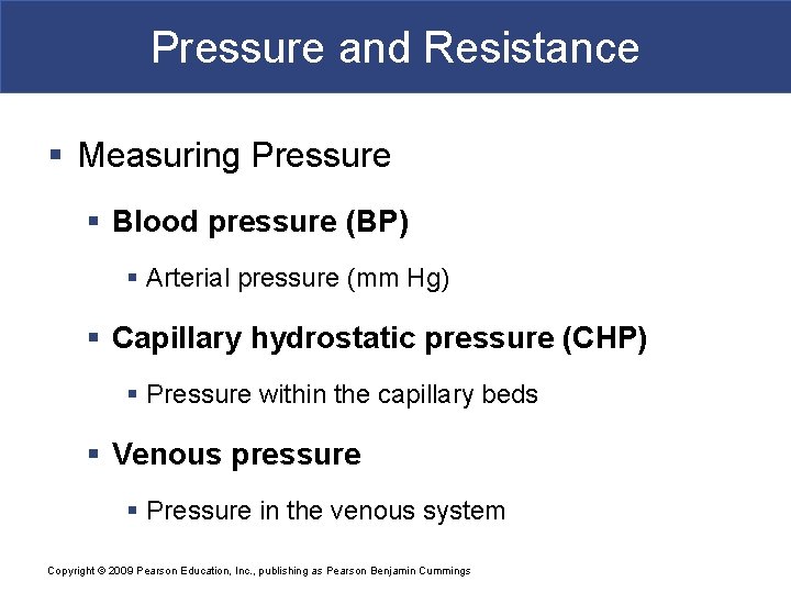 Pressure and Resistance § Measuring Pressure § Blood pressure (BP) § Arterial pressure (mm
