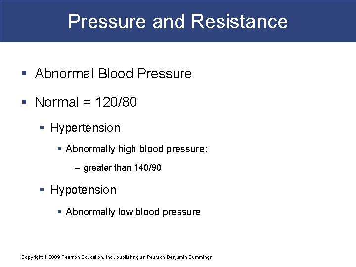 Pressure and Resistance § Abnormal Blood Pressure § Normal = 120/80 § Hypertension §