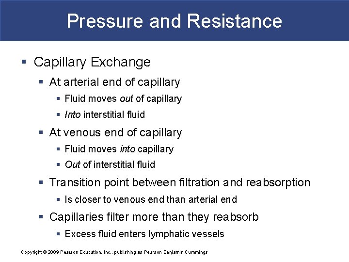 Pressure and Resistance § Capillary Exchange § At arterial end of capillary § Fluid