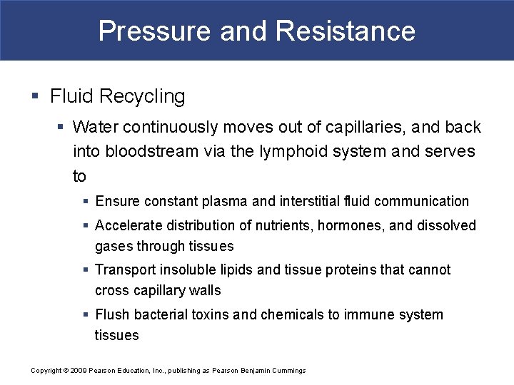 Pressure and Resistance § Fluid Recycling § Water continuously moves out of capillaries, and