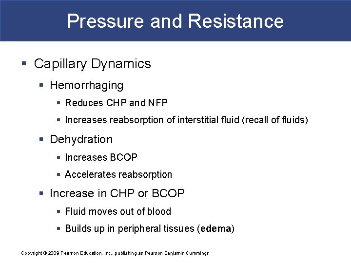 Pressure and Resistance § Capillary Dynamics § Hemorrhaging § Reduces CHP and NFP §