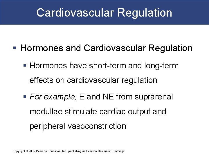 Cardiovascular Regulation § Hormones and Cardiovascular Regulation § Hormones have short-term and long-term effects