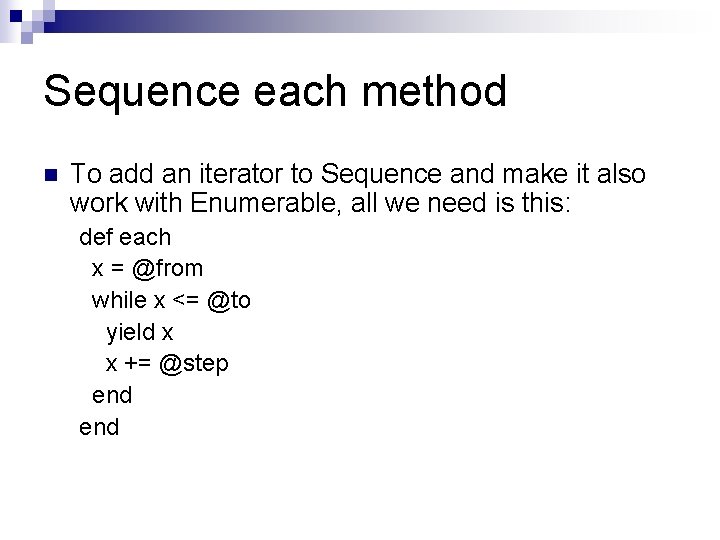 Sequence each method n To add an iterator to Sequence and make it also