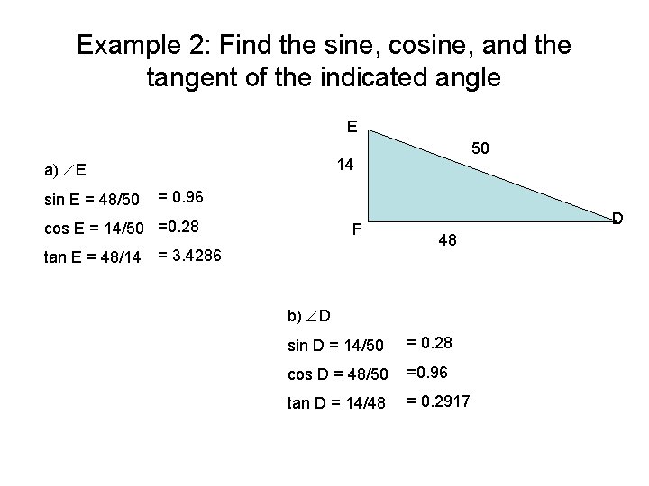 Example 2: Find the sine, cosine, and the tangent of the indicated angle E