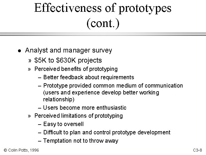 Effectiveness of prototypes (cont. ) l Analyst and manager survey » $5 K to