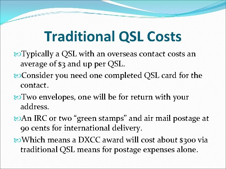 Traditional QSL Costs Typically a QSL with an overseas contact costs an average of