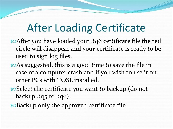 After Loading Certificate After you have loaded your. tq 6 certificate file the red