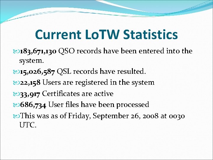 Current Lo. TW Statistics 183, 671, 130 QSO records have been entered into the