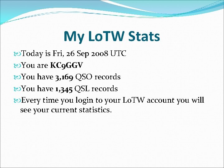 My Lo. TW Stats Today is Fri, 26 Sep 2008 UTC You are KC