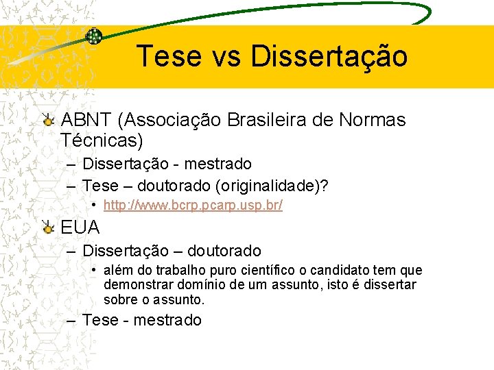 Tese vs Dissertação ABNT (Associação Brasileira de Normas Técnicas) – Dissertação - mestrado –